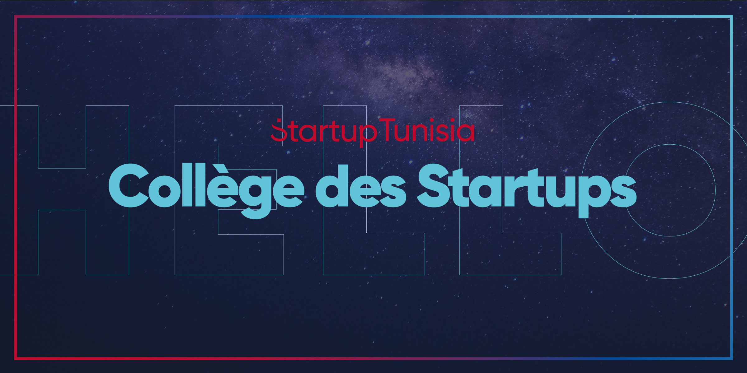 The new College of Startups takes over to ensure the continuity of the Startup Tunisia program